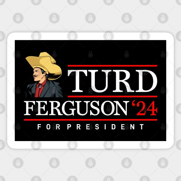 Turd Ferguson 2024 For President Sticker by MIKOLTN